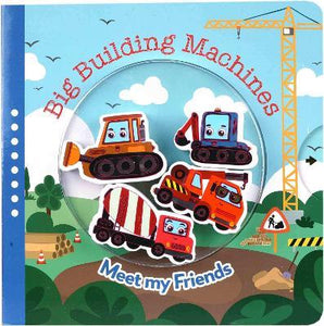 Meet My Friends: Big Building Machines